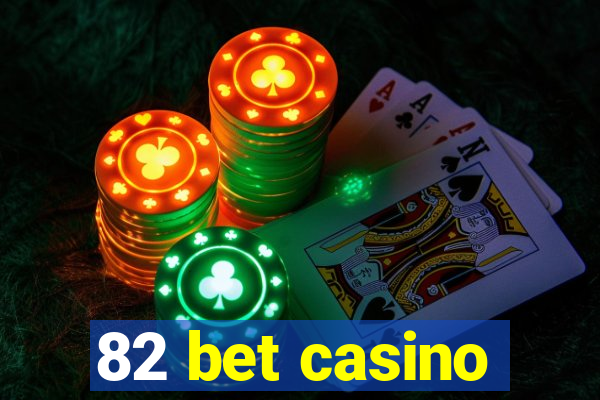 82 bet casino